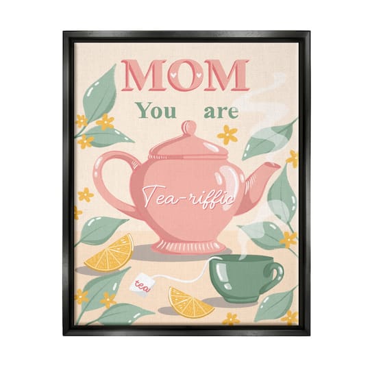 Stupell Industries Mom You Are Tea-riffic Teapot Floater Framed Art